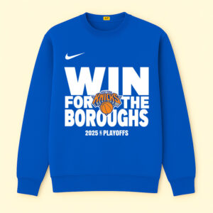 New York Knicks Win For The Boroughs 2025 Playoffs Sweatshirt