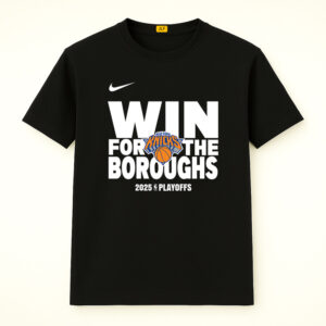 New York Knicks Win For The Boroughs 2025 Playoffs Shirt