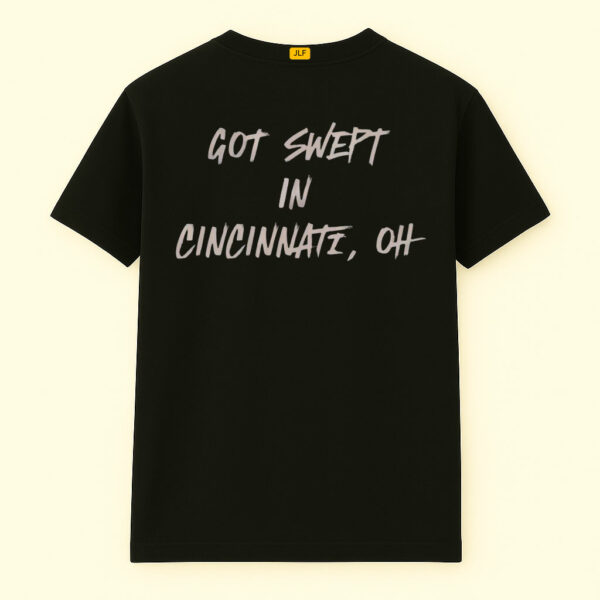 Cincinnati Reds Got Swept in Cincinnati Oh Shirt
