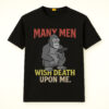 Gorilla Many Men Wish Death Upon Me Shirt