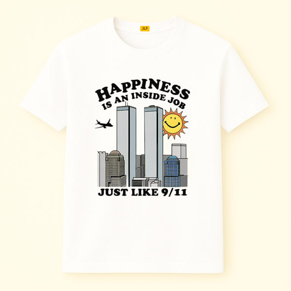 Happiness Is An Inside Job Shirt