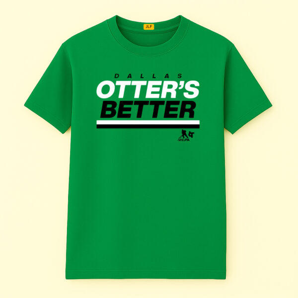Jake Oettinger Otter’s Better Dallas Hockey Shirt