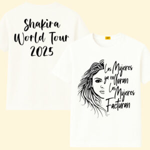 Shakira Las Mujeres Ya No Lloran Las Mujeres Facturan Shirt, World Tour 2025