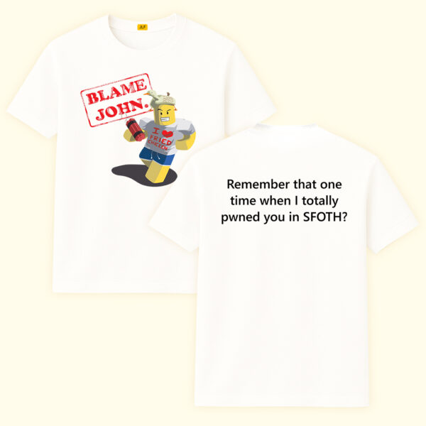 Shedletsky Blame John Shirt