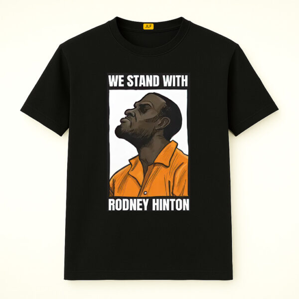 We Stand With Rodney Hinton Shirt