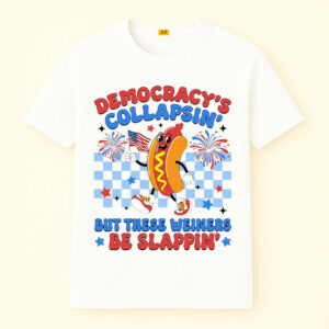 Democracy's Collapsin 4th of July Shirt