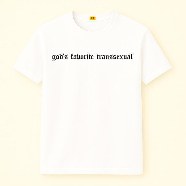 God's Favorite Transsexual Shirt
