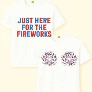Just Here for the Fireworks Couples Shirt, 4th Of July