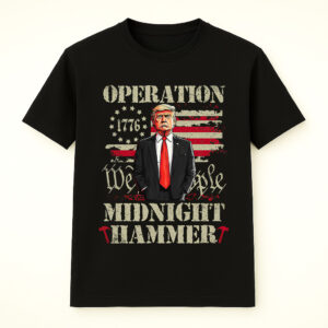 Trump Operation Midnight Hammer Shirt, We The People