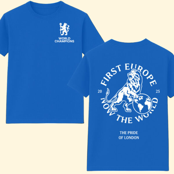 Chelsea First Europe Now The FiFa World Club Champions 2025 Shirt